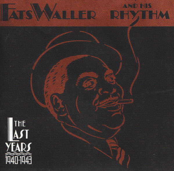 Fats Waller & His Rhythm : The Last Years (1940-1943) (3xCD, Comp, RM)