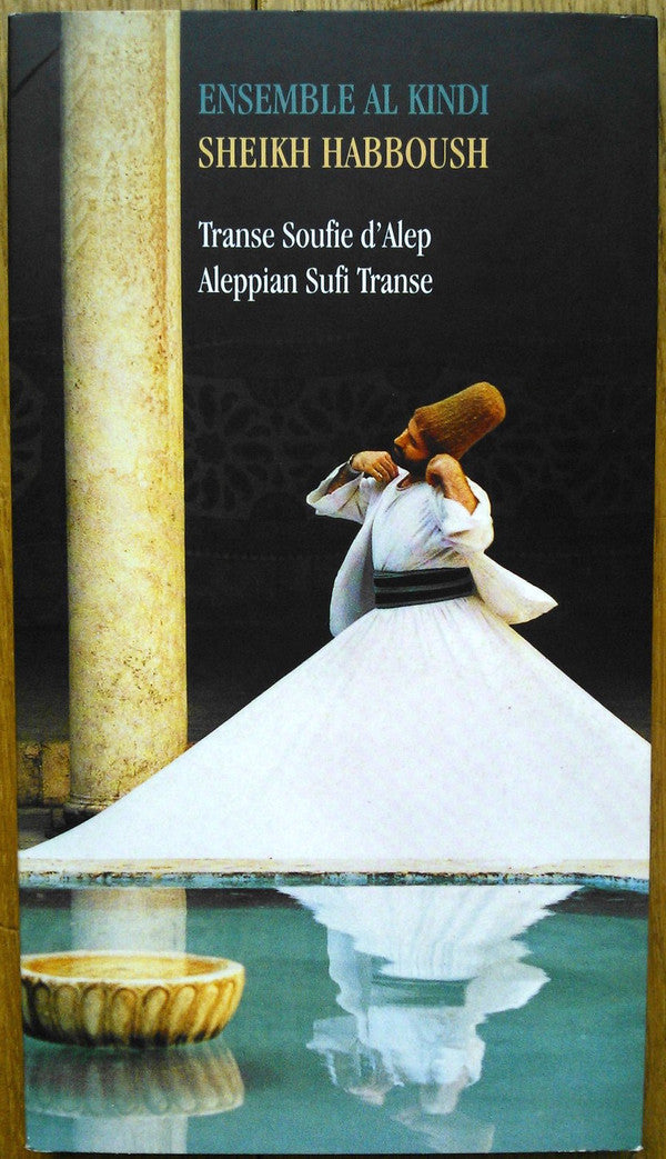 Ensemble Al-Kindî & Sheikh Habboush* : Transe Soufie D'Alep (Aleppian Sufi Transe) (2xCD, Album, Dig)