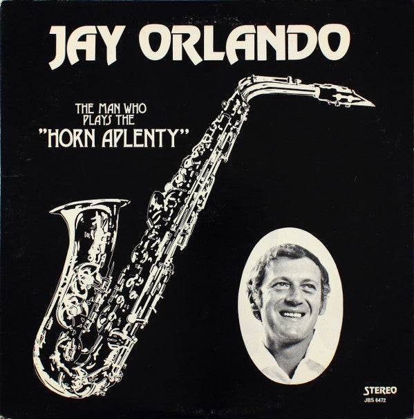 Jay Orlando : The Man Who Plays The "Horn Aplenty" (LP, Album)