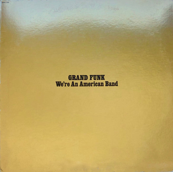 Grand Funk Railroad : We're An American Band (LP, Album, Yel)
