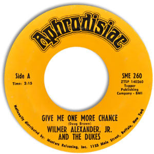 Wilmer & The Dukes : Give Me One More Chance (7", Single, Mono, Styrene, Pit)