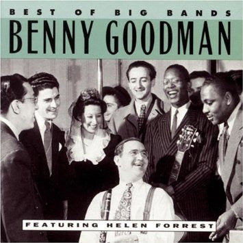 Benny Goodman With Helen Forrest : Best Of Big Bands (CD, Comp)