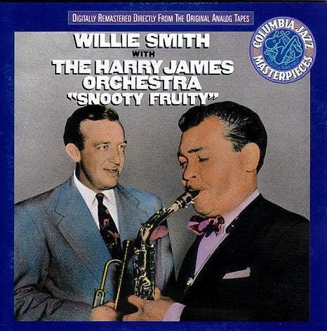 Willie Smith (2) With Harry James And His Orchestra : "Snooty Fruity" (CD, Comp, Mono, RM)