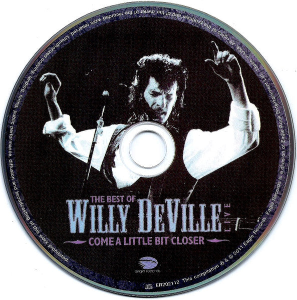 Willy DeVille : The Best Of Willy DeVille Live - Come A Little Bit Closer (CD, Comp)