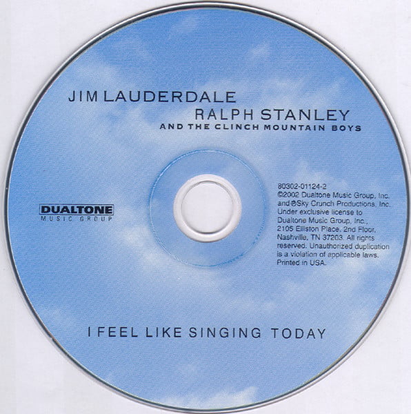 Jim Lauderdale, Ralph Stanley And The Clinch Mountain Boys : I Feel Like Singing Today (CD, Album, RE)