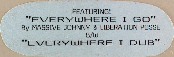 Massive Johnny & Liberation Posse : Everywhere I Go (12")