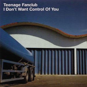 Teenage Fanclub : I Don't Want Control Of You (CD, Single)