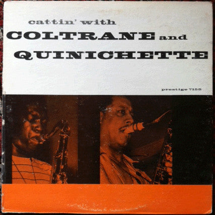John Coltrane & Paul Quinichette : Cattin' With Coltrane And Quinichette (LP, Album, Mono, RE, RP)