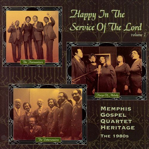 Various : Happy In The Service Of The Lord: Memphis Gospel Quartet Heritage Volume 1 - The 1980's (CD, Comp)