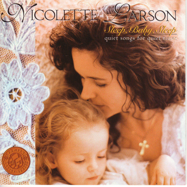 Nicolette Larson : Sleep, Baby, Sleep (Quiet Songs For Quiet Times) (CD, Album, RP)