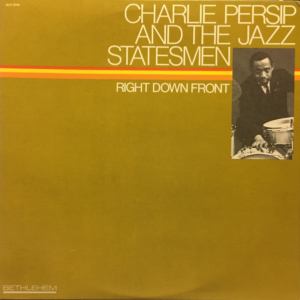 Charlie Persip And The Jazz Statesmen* : Right Down Front (LP)