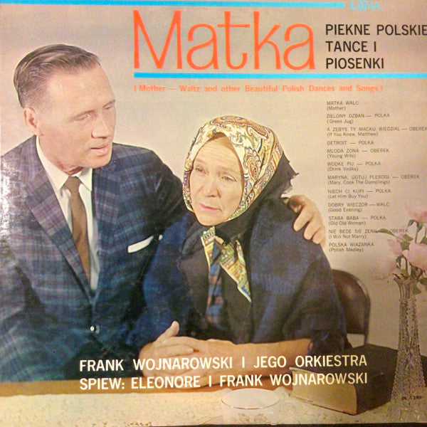 Frank Wojnarowski And His Orchestra : Matka....Piekne Polskie Tanco i Piosenki (Mother-Waltz And Other Beautiful Dances And Songs) (LP, Album)