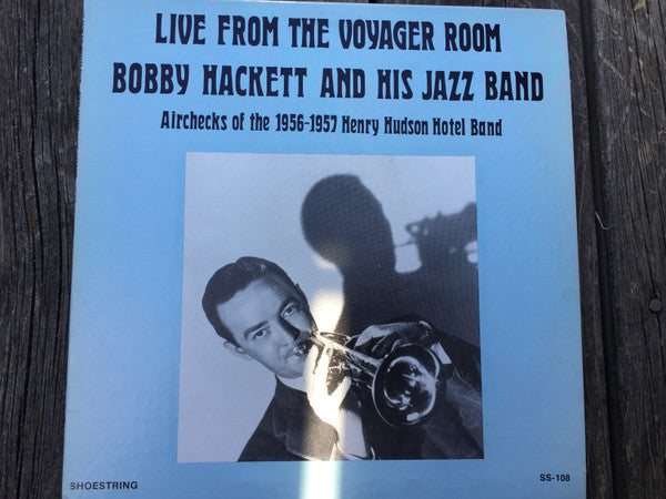 Bobby Hackett And His Jazz Band : Live From The Voyager Room (LP, Album)