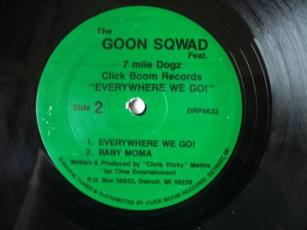 The Goon Sqwad* Feat. 7 Mile Dogz : Everywhere We Go! (12")