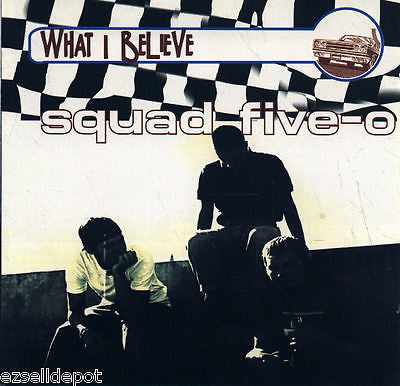 Squad Five-O : What I Believe (CD, Album)