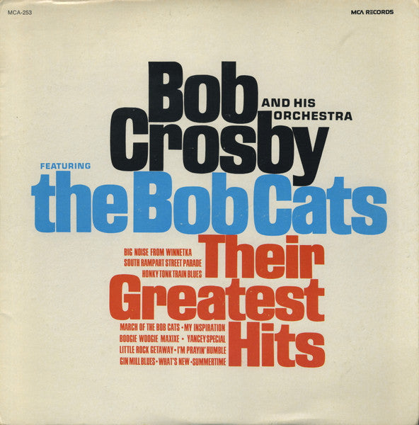 Bob Crosby And His Orchestra Featuring The Bobcats* : Their Greatest Hits (LP, Comp, RE)