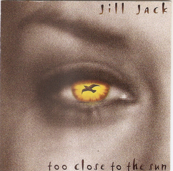 Jill Jack : Too Close To The Sun (CD, Album)