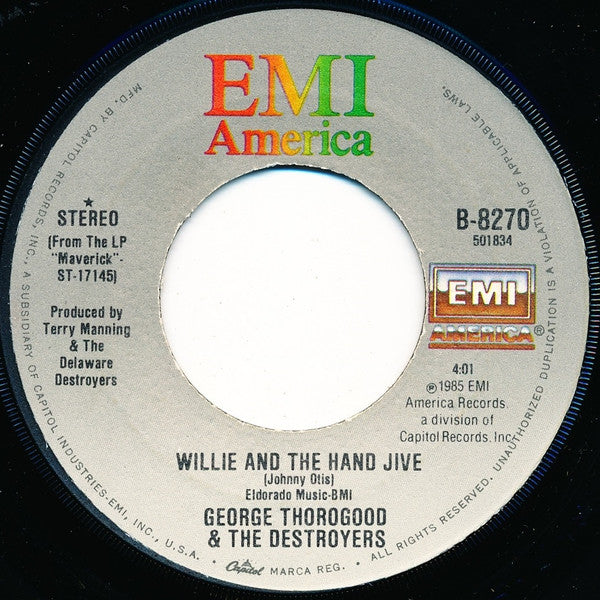 George Thorogood & The Destroyers : Willie And The Hand Jive / I Drink Alone (7", Single)