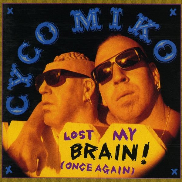 Cyco Miko : Lost My Brain! (Once Again) (CD, Album)