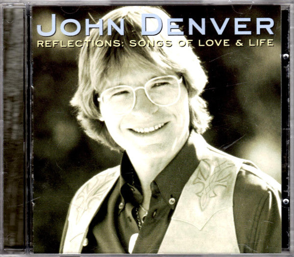 John Denver : Reflections: Songs Of Love & Life (CD, Comp)