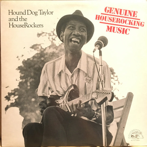 Hound Dog Taylor And The HouseRockers* : Genuine Houserocking Music (LP, Album)