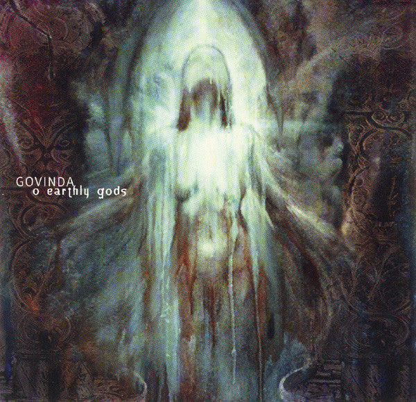 Govinda : O Earthly Gods (CD, Album)