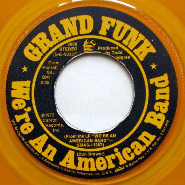 Grand Funk Railroad : We're An American Band (7", Single, Yel)