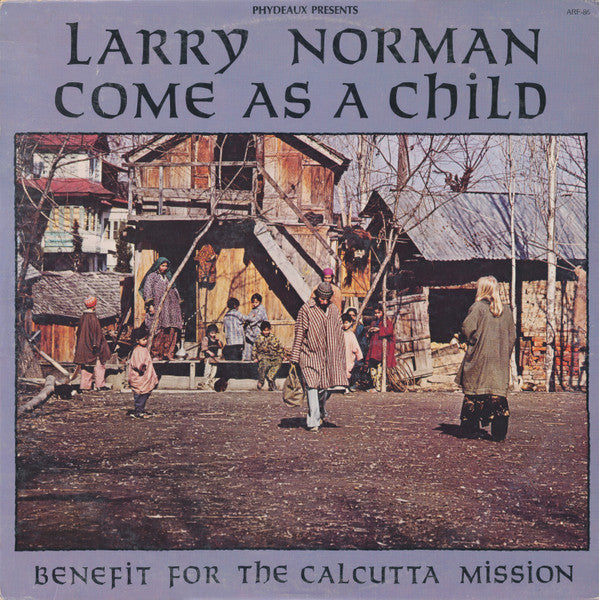 Larry Norman : Come As A Child (LP, Album, Ltd)
