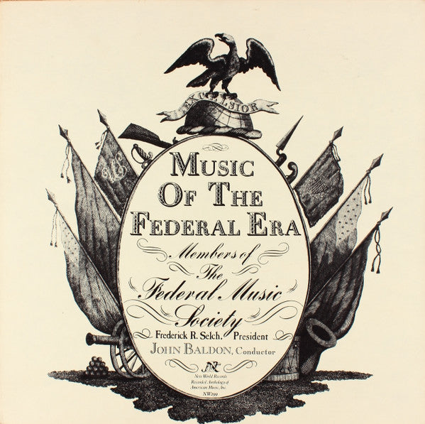 Members Of The Federal Music Society, Frederick R. Selch, John Baldon : Music Of The Federal Era (LP, Album)