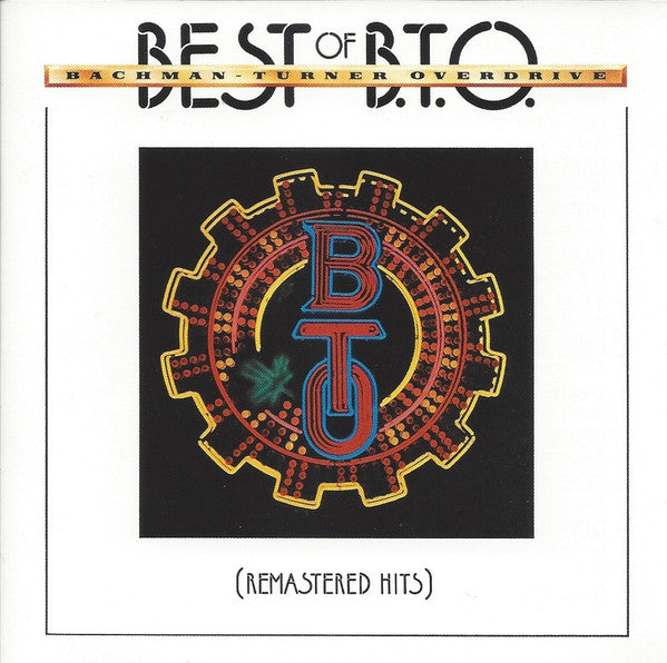 Bachman-Turner Overdrive : Best Of B.T.O. (Remastered Hits) (CD, Comp, Club, RE, RM)