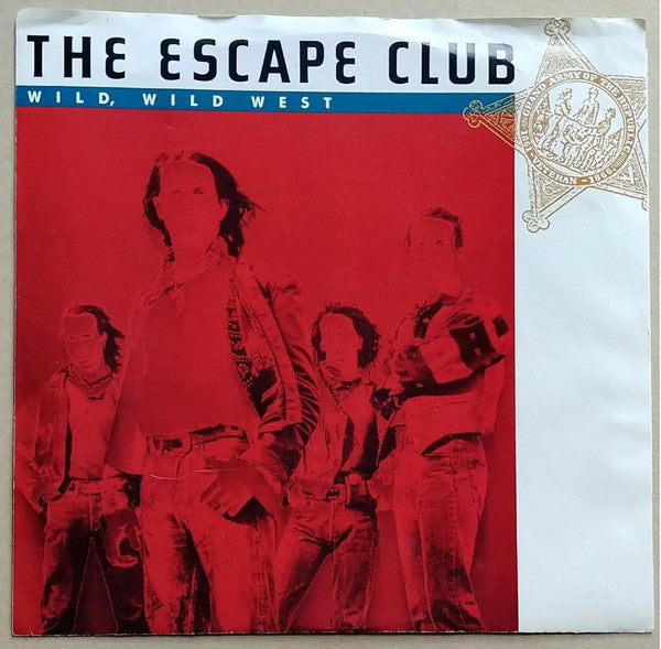 The Escape Club : Wild, Wild West (7", Single, Styrene, All)