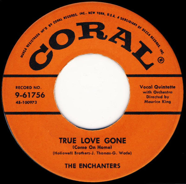 The Enchanters : True Love Gone (Come On Home) / Wait A Minute Baby (7", Single, Lab)