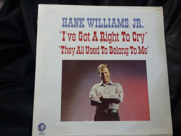 Hank Williams Jr. : 'I've Got A Right To Cry' 'They All Used To Belong To Me' (LP, Club)