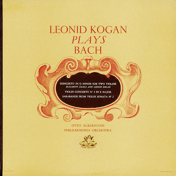 Leonid Kogan And The Philharmonia Orchestra  Conducted By Otto Ackermann , With Elisabeth Gilels In The Double Concerto.  Johann Sebastian Bach : Leonid Kogan Plays Bach (LP, Album, Mono)
