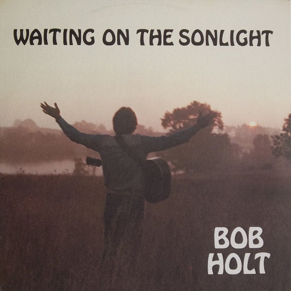 Bob Holt (7) : Waiting On The Sonlight (LP, Album)